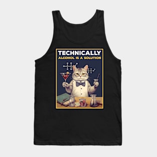 Technically Alcohol Is A Solution Tank Top